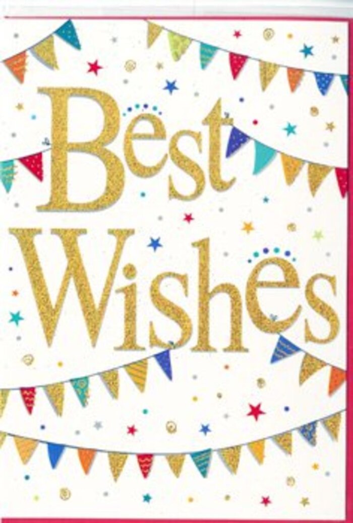 The card depicted in the image captures a moment of quiet festivity, much like a modest yet joyful gathering in Worcester Park. At first glance, the eye is drawn to the centre, where the words "Best Wishes" are written in radiant gold script. The lettering is flowing and slightly bold, with a raised, textured finish that implies either fine glitter or foil embossing, giving it a luxurious, tactile feel. Against the crisp white background, this golden message looks as though it gently shimmers, conveying warmth and sincerity. Framing the words are two sweeping rows of bunting-one running in a lazy arc across the top portion of the card, the other echoing it below. Each pennant is a neat triangle of colour: bright cobalt, cherry red, fresh leaf green, sunny yellow, and softer accent tones reminiscent of painted shopfronts and garden fences near Malden Road. Some flags are decorated with tiny patterns-stripes, dots, or simple graphic shapes-adding a hand-crafted charm that feels personal rather than mass-produced. Interspersed around the main design are small star motifs and dots, scattered like gentle bursts of confetti. They create the sense that someone has just thrown a celebratory handful into the air, the pieces hanging weightless for a brief, magical second. The card's composition is balanced and uncluttered, leaving plenty of white breathing space so that the colourful elements and gold lettering can shine without competition. Emotionally, the design suggests genuine support and happiness for the recipient-ideal for congratulating someone on a new home off Central Road, marking a school achievement, or sending encouragement for a new venture. It feels like the kind of card chosen with care, perhaps tucked into a bouquet ordered from a trusted local florist, where every detail is meant to brighten the recipient's day.