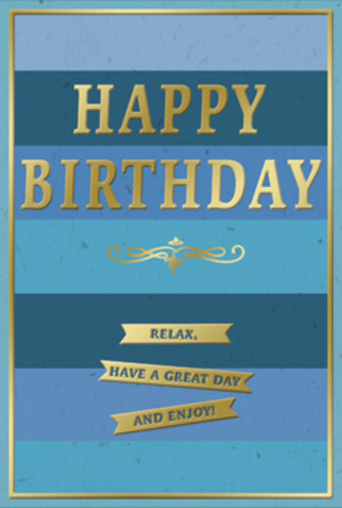 A refined birthday card in soothing shades of blue and radiant gold stands as if on display, exuding a sense of calm celebration that would suit any Worcester Park home. The background is composed of broad, horizontal stripes, each band a slightly different blue, flowing from deep navy at the top down through denim, teal, and finally a gentle sky blue toward the bottom edge. These carefully balanced tones create a smooth ombre effect, reminiscent of an open sky stretching above the nearby parks and gardens. Centered across this serene backdrop, the greeting "HAPPY BIRTHDAY" is embossed in bold gold capital letters. The foil has a soft metallic sheen that shifts with the light, providing a touch of festive sparkle while still feeling elegant and composed. Just beneath the central text, a delicate golden flourish runs horizontally, its ornamental curves recalling vintage stationery and lending the card a timeless, romantic air. Below this flourish, three slender gold banners are stacked neatly, one below the other. Each ribbon-shaped banner contains part of the heartfelt message: "Relax, have a great day and enjoy!" The sentiment feels like a friendly suggestion to take the day at an easy pace, perhaps pausing for a quiet moment in a Worcester Park garden. A fine gold border frames the entire design, echoing the look of a thoughtfully chosen picture frame from a local shop on Central Road. The card stock appears smooth and slightly matte to the touch, while the gold accents gleam gently, creating a pleasing contrast of textures. You can easily imagine this card standing next to fresh birthday blooms delivered locally, adding a quietly joyful, polished touch to the celebration.